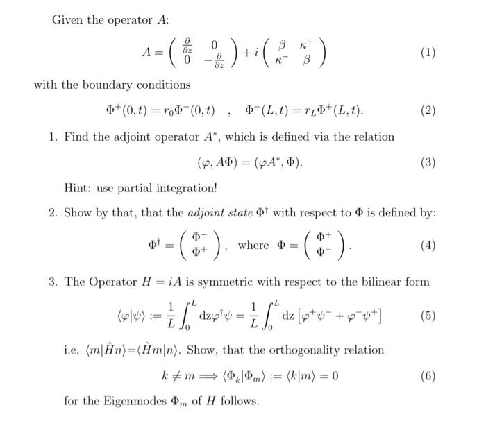 Solved Given the operator A : A=(∂z∂00−∂z∂)+i(βκ−κ+β) with | Chegg.com