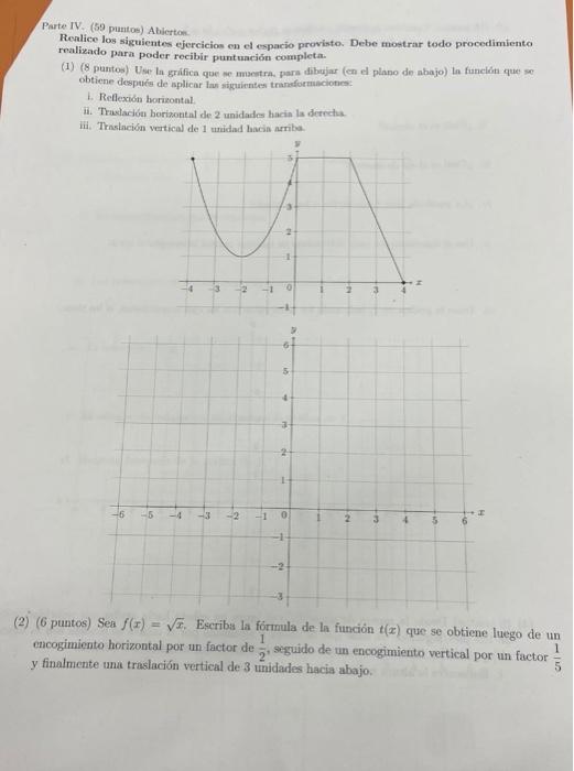 Parte IV. (59 puntos) Abiertos. Renalice los siguientes ejercicios en el espacio provisto. Debe mostrar todo procedimiento re