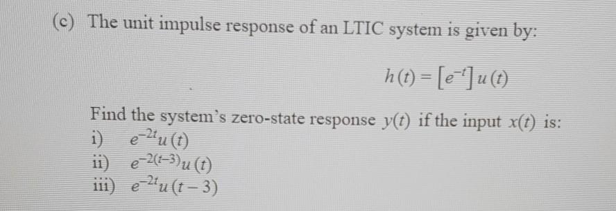 Solved C The Unit Impulse Response Of An Ltic System Is