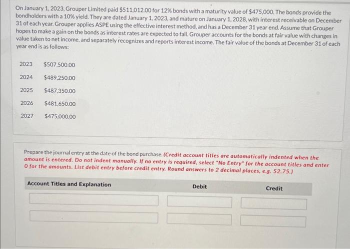 Solved On January 1,2023, Grouper Limited paid $511,012.00 | Chegg.com