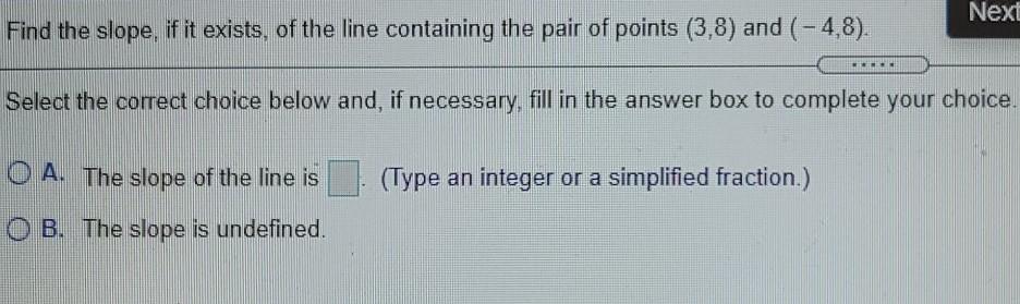 Solved Next Q Find the slope of the line if it is defined | Chegg.com