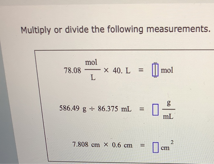 Solved Multiply Or Divide The Following Measurements Mol Chegg Com