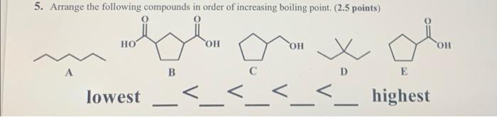 Solved 5. Arrange the following compounds in order of | Chegg.com