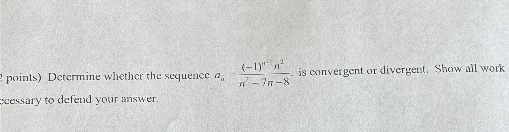 Solved points) ﻿Determine whether the sequence | Chegg.com