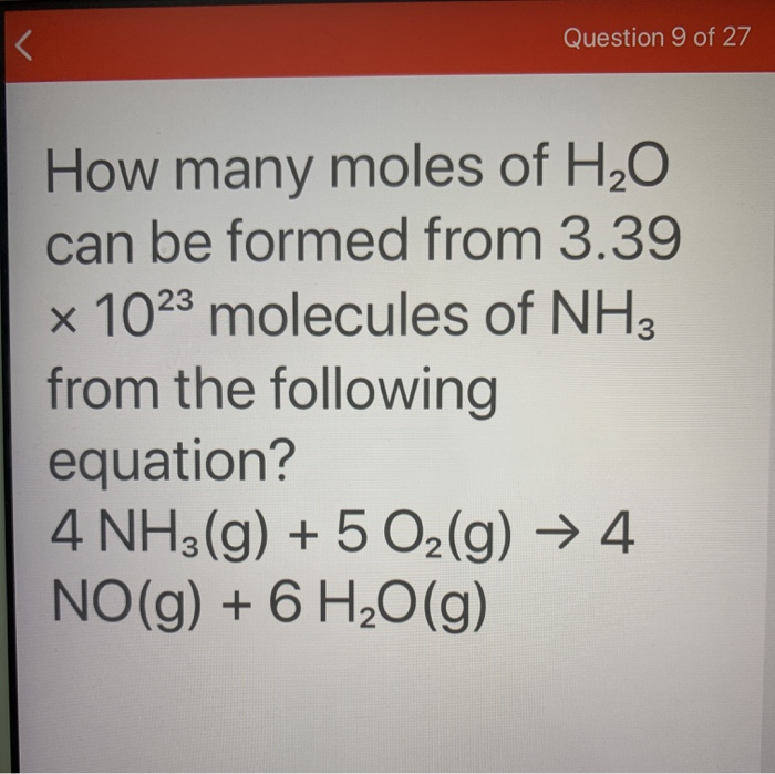 Solved Question 9 of 27 How many moles of H2O can be formed | Chegg.com