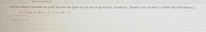 Solved Find the distance between the point and the line | Chegg.com