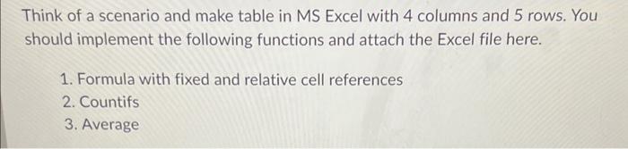 Solved Think of a scenario and make table in MS Excel with 4 | Chegg.com