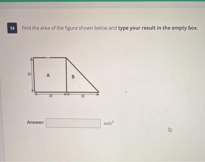 Solved 14 Find the area of the figure shown below and type | Chegg.com