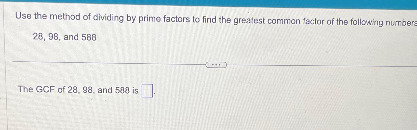 Solved Use the method of dividing by prime factors to find