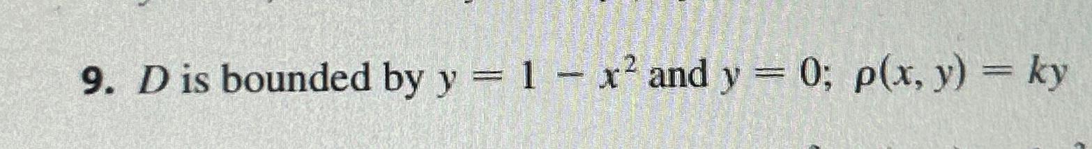 Solved D ﻿is Bounded By Y 1 X2 ﻿and Y 0 ρ X Y Ky