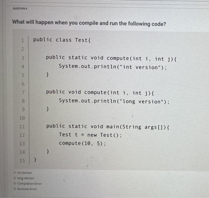 Solved QUESTION 6 What will happen when you compile and run | Chegg.com