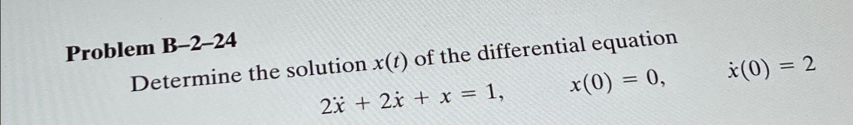 Solved Problem B-2-24Determine The Solution X(t) ﻿of The | Chegg.com