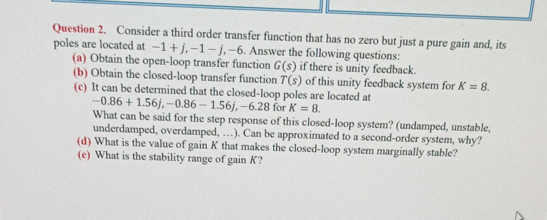 Solved Question 2. Consider a third order transfer function | Chegg.com