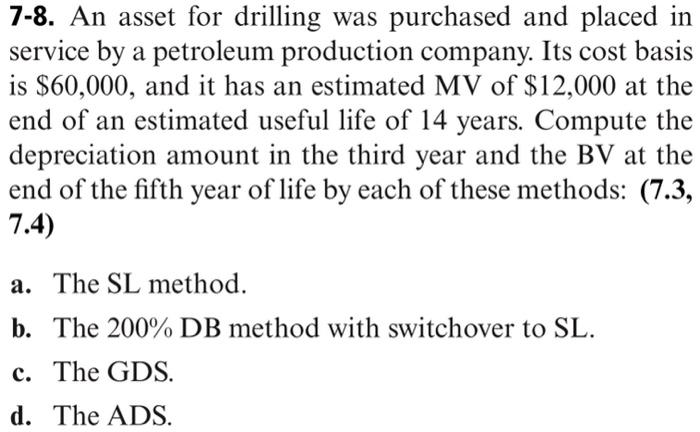 Solved 7-8. An Asset For Drilling Was Purchased And Placed | Chegg.com