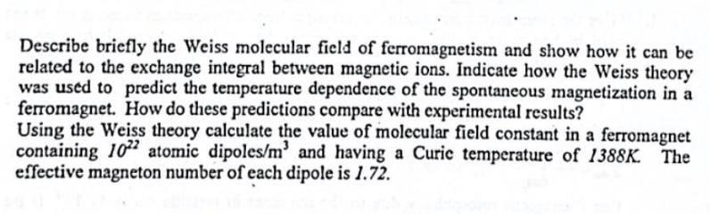 Solved Describe briefly the Weiss molecular field of | Chegg.com
