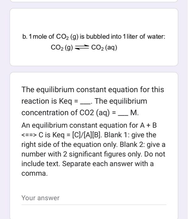 Solved B. 1 Mole Of CO2( G) Is Bubbled Into 1 Liter Of | Chegg.com ...