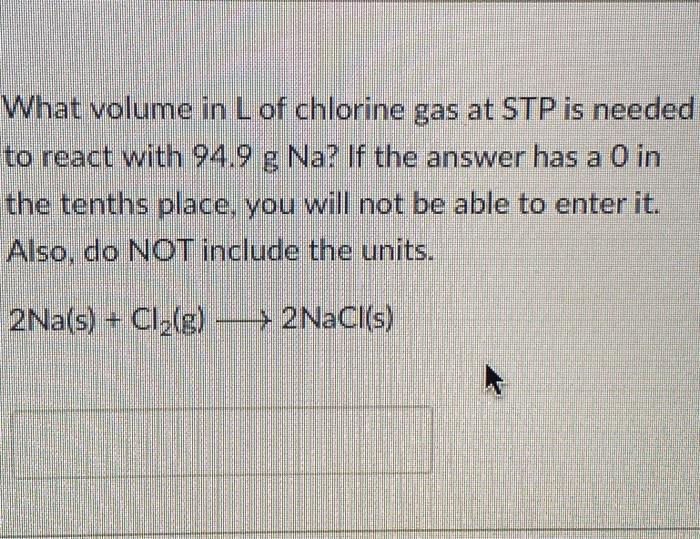 Solved What volume in L of chlorine gas at STP is needed to
