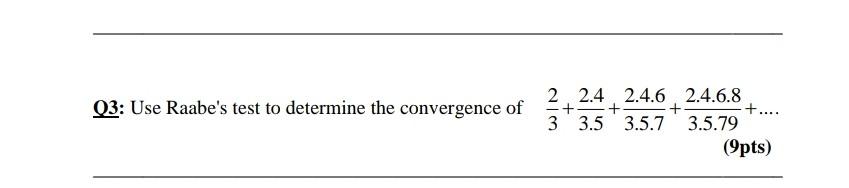 Solved 03: Use Raabe's test to determine the convergence of | Chegg.com
