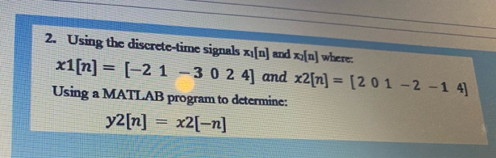 Solved solve by MATLAB code and show me the code and the | Chegg.com