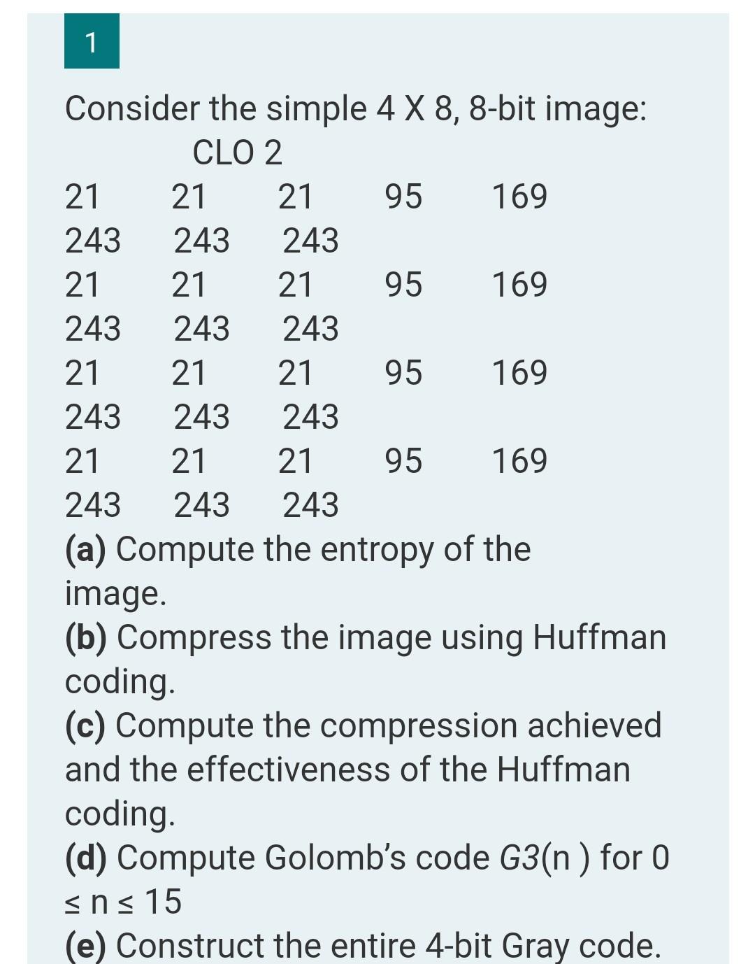 Solved 1 Consider The Simple 4 X 8, 8-bit Image: CL02 21 21 | Chegg.com