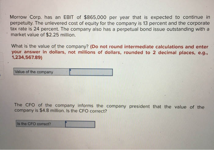 Solved Morrow Corp. Has An EBIT Of $865,000 Per Year That Is | Chegg.com