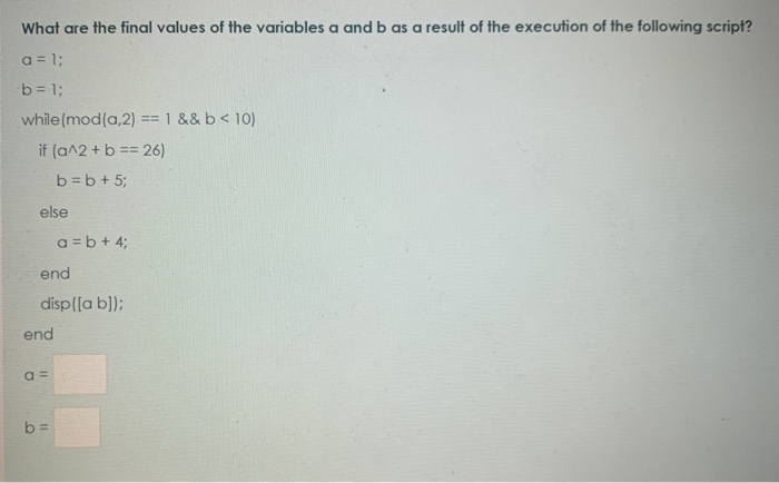 Solved What are the final values of the variables a and b as | Chegg.com