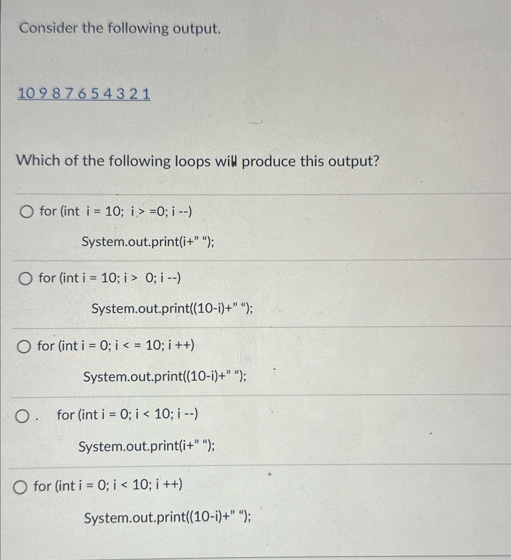 Solved Consider The Following Output.10987654321Which Of The | Chegg.com