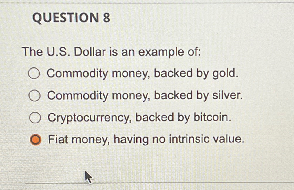 Solved QUESTION 8The U.S. ﻿Dollar is an example of:Commodity | Chegg.com