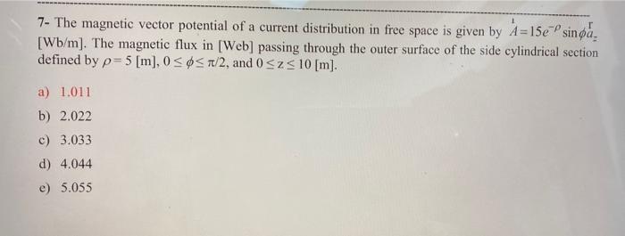 Solved 7- The Magnetic Vector Potential Of A Current | Chegg.com