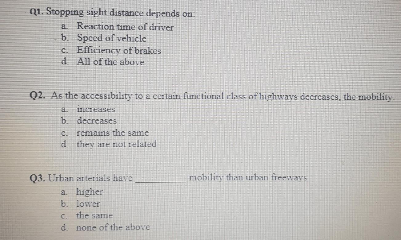Solved Q1. Stopping sight distance depends on: a. Reaction | Chegg.com
