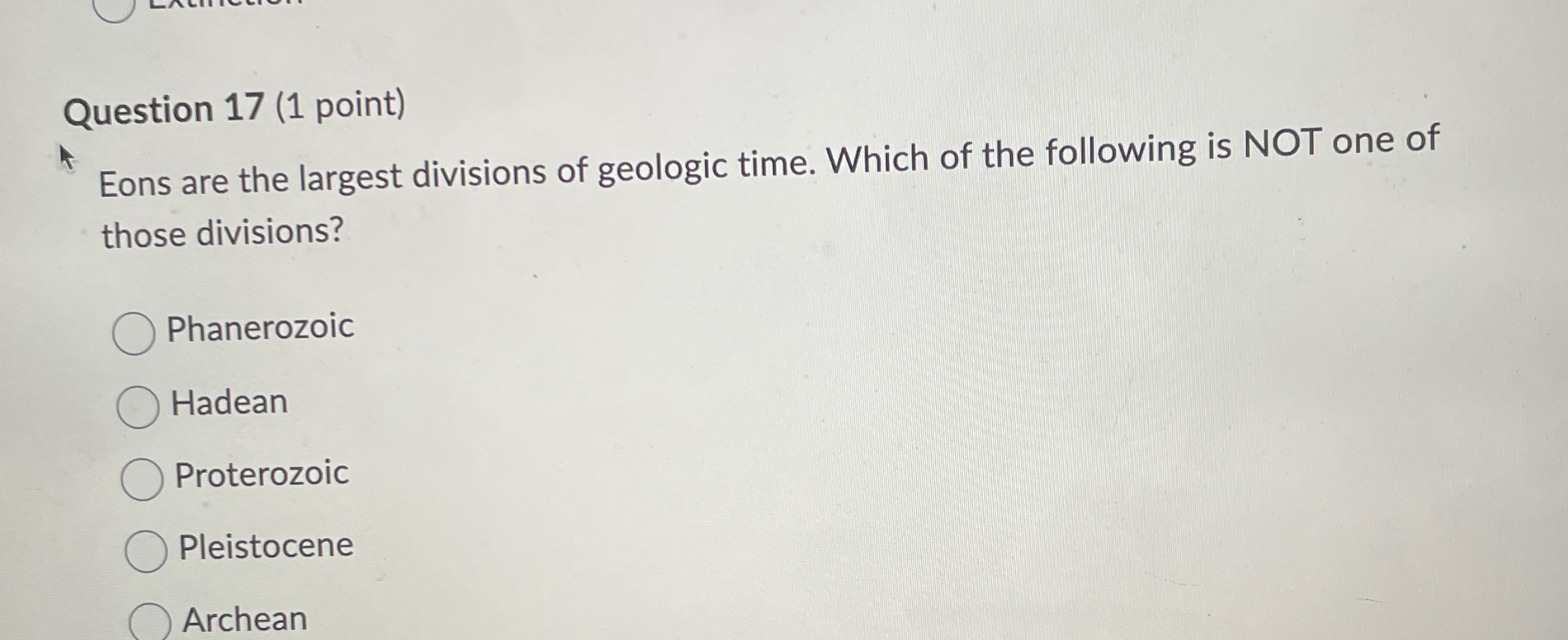 Solved Question 17 (1 ﻿point)Eons are the largest divisions | Chegg.com