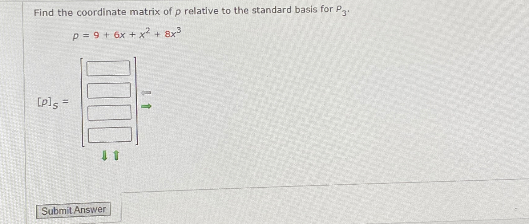 Solved Find the coordinate matrix of p ﻿relative to the