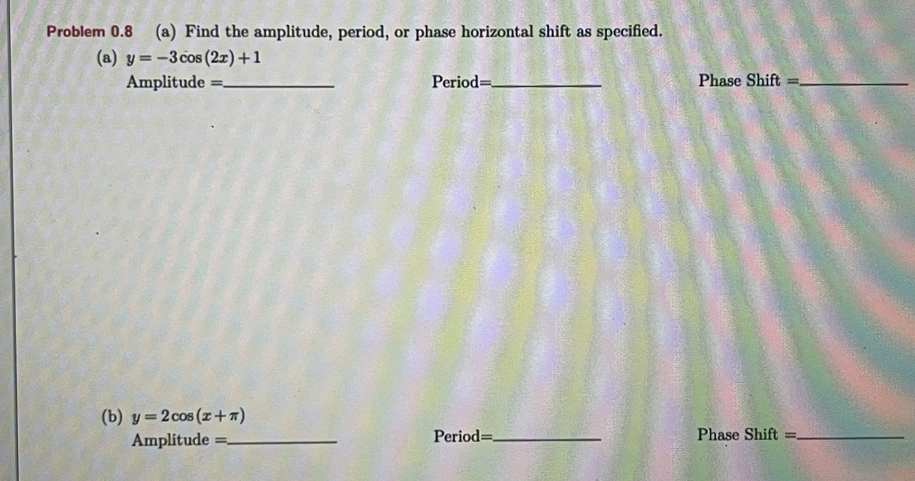 Solved Problem 0.8 (a) ﻿Find the amplitude, period, or phase | Chegg.com