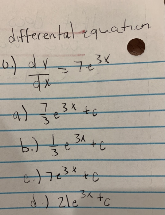 Solved differental equation o. dr 7e3x ax a) 7 3x to e 3x | Chegg.com