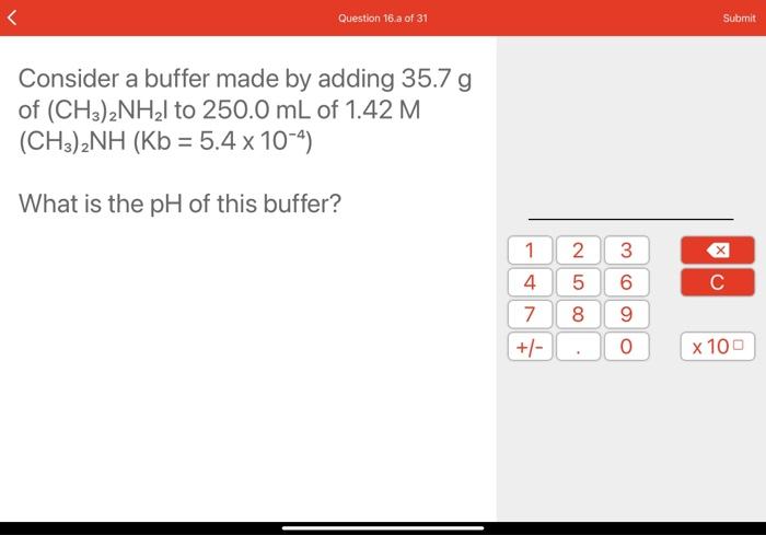 Solved Question 16.a of 31 Submit Consider a buffer made by | Chegg.com