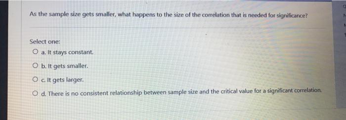 Solved As the sample size gets smaller, what happens to the | Chegg.com