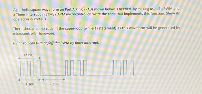 Solved A periodic square wave form on Port A Pin 0 (PAO) | Chegg.com