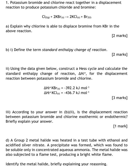 Solved 1. Potassium bromide and chlorine react together in a