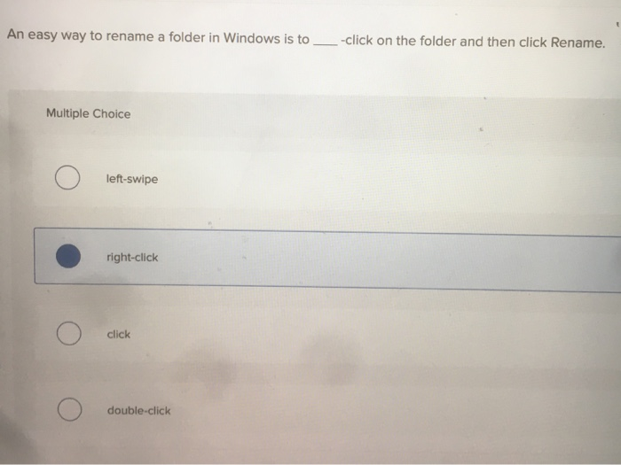 Solved An easy way to rename a folder in Windows is to click | Chegg.com