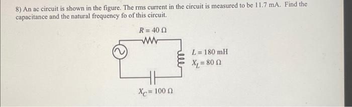 Solved 8) An ac circuit is shown in the figure. The rms | Chegg.com