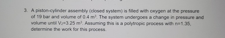 Solved 3. A Piston-cylinder Assembly (closed System) Is | Chegg.com