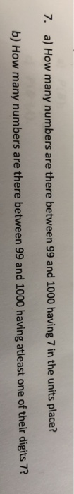 Solved 7. a) How many numbers are there between 99 and 1000 | Chegg.com