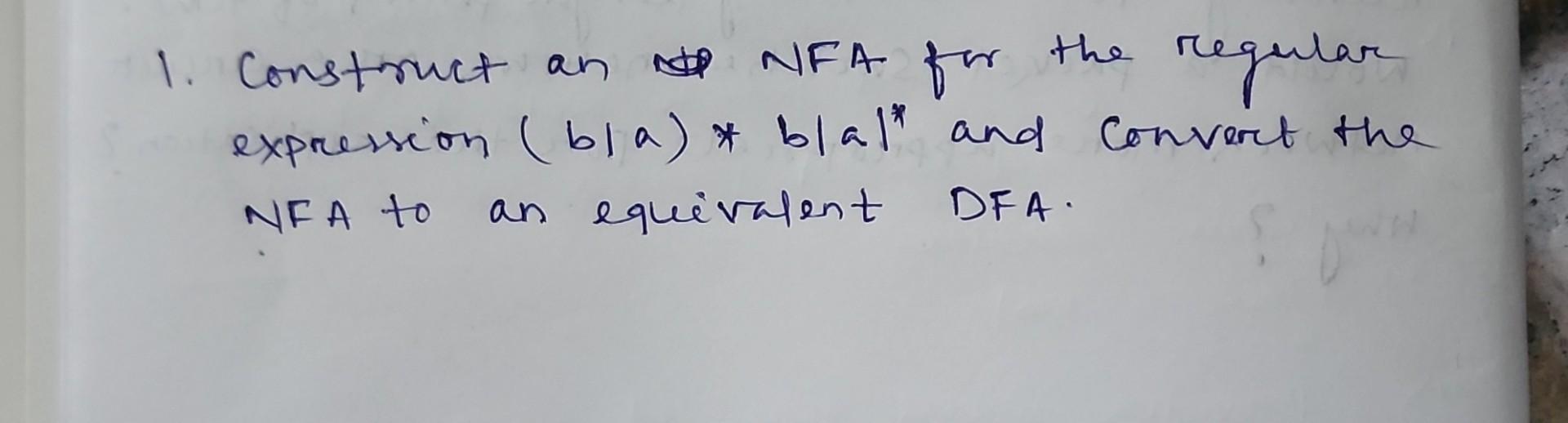 Solved 1. Construct An NFA For The Regular Expression | Chegg.com