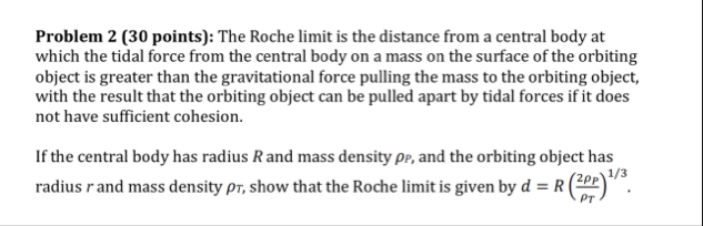 Solved Problem 2 ( 30 ﻿points): The Roche limit is the | Chegg.com