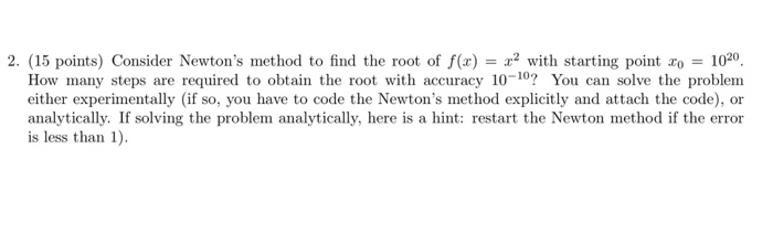 Solved 2. (15 points) Consider Newton's method to find the | Chegg.com