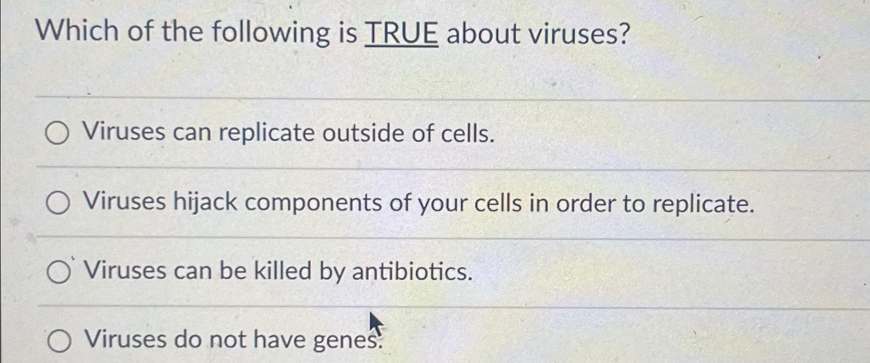 Solved Which of the following is TRUE about viruses?Viruses