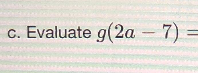 Solved g(x)=x3+x−1g(2a−7)= | Chegg.com