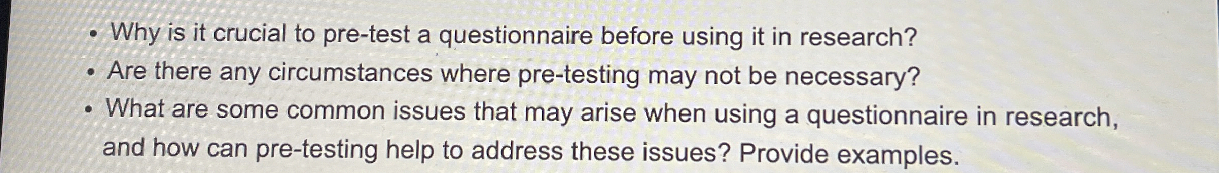Solved -Why is it crucial to pre-test a questionnaire before | Chegg.com
