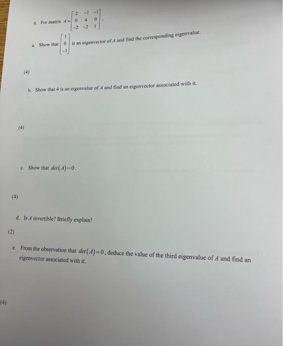 6. For matrix \( A=\left[\begin{array}{ccc}2 & -1 & -1 \\ 0 & 4 & 0 \\ -2 & -2 & 1\end{array}\right] \).
a. Show that \( \lef