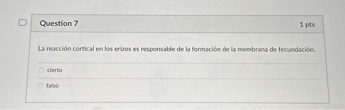 La reacción cortical en los erizos es responsable de la formación de la membrana de fecundación. cierto falso